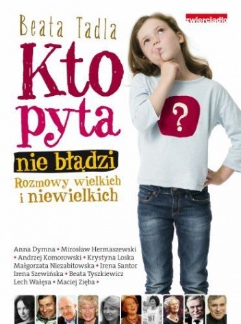 Kto pyta nie błądzi. Rozmowy wielkich i niewielkich