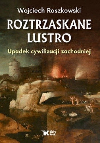 Roztrzaskane lustro - Upadek cywilizacji zachodniej