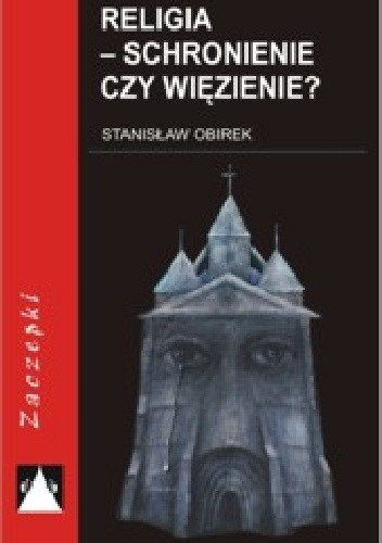 Religia - schronienie czy więzienie?