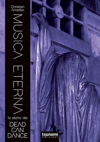 Musica Eterna - La storia del Dead Can Dance