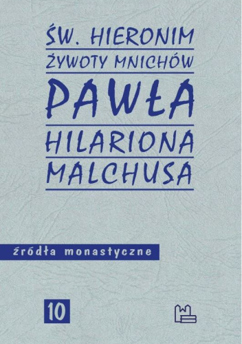 Żywoty mnichów Pawła, Hilariona, Malchusa