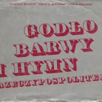 Godło, hymn i barwy Rzeczypospolitej. Zarys dziejów