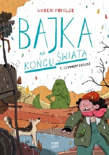 Bajka na końcu świata 3. Ożywczy deszcz