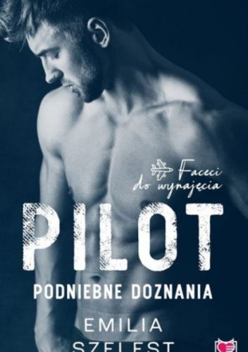 Pilot. Podniebne doznania