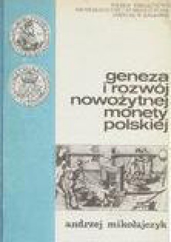 Geneza i rozwój nowożytnej monety polskiej na tle europejskim