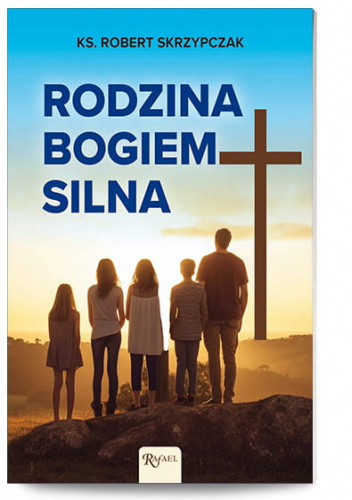 Rodzina Bogiem silna