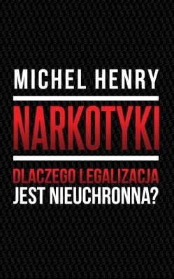 Narkotyki. Dlaczego legalizacja jest nieuchronna?