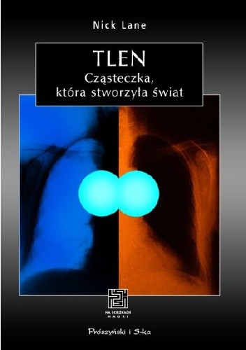 Tlen. Cząsteczka która stworzyła świat