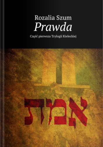 Prawda Część pierwsza Trylogii Kieleckiej