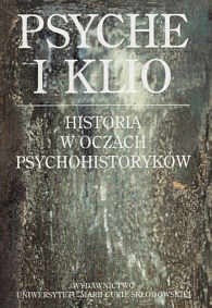 Psyche i Klio. Historia w oczach psychohistoryków
