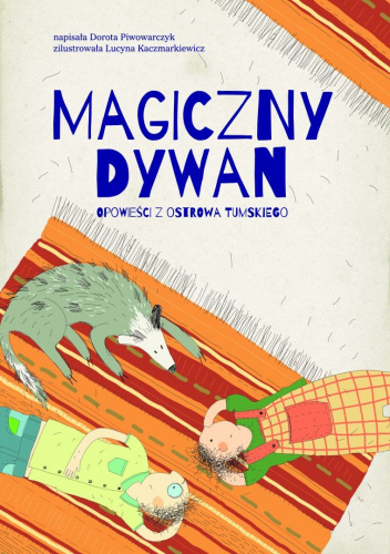 Magiczny dywan. Opowieści z Ostrowa Tumskiego