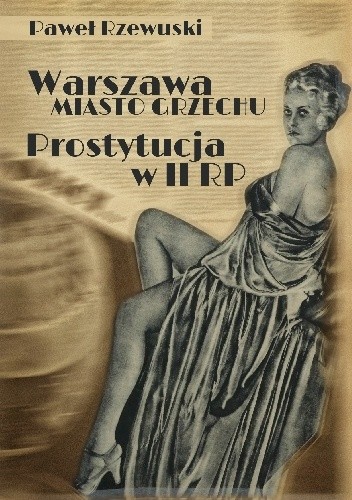 Warszawa. Miasto grzechu. Prostytucja w II RP