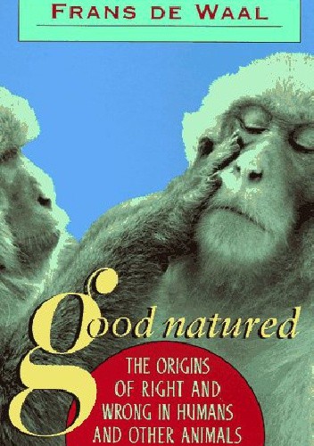 Good Natured. The Origins of Right and Wrong in Humans and Other Animals