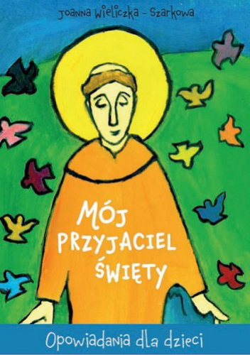 Mój przyjaciel święty. Opowiadania dla dzieci.