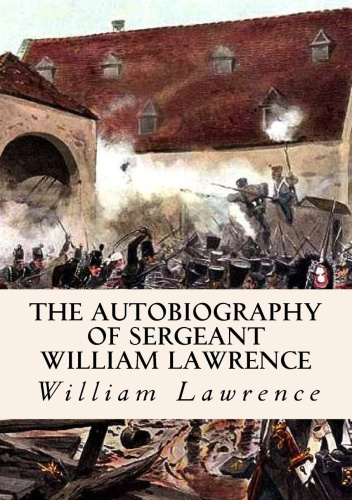 The Autobiography of Sergeant William Lawrence