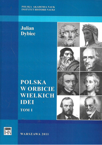 Polska w orbicie wielkich idei: Polskie przekłady obcojęzycznego piśmiennictwa 1795-1918. Tom I