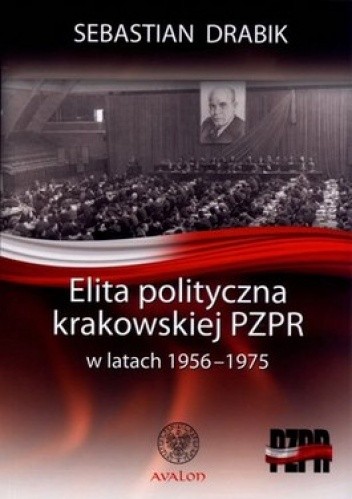 Elita polityczna krakowskiej PZPR w latach 1956-1975