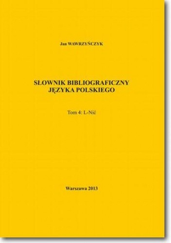 Słownik bibliograficzny języka polskiego Tom 4 (L-Nić)