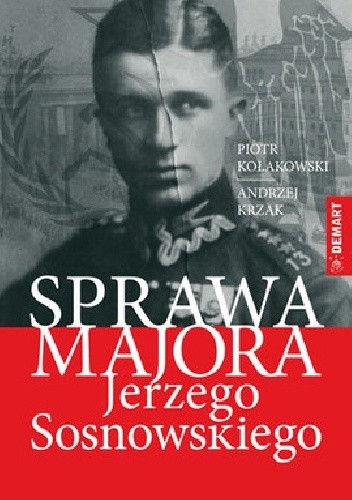Sprawa majora Jerzego Sosnowskiego w świetle dokumentów analitycznych Oddziału II i zeznań Franza Pfeifera