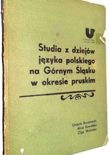 Studia z dziejów języka polskiego na Górnym Śląsku w okresie pruskim