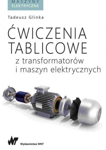 Ćwiczenia tablicowe z transformatorów i maszyn elektrycznych