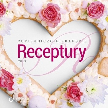 Cukierniczo-piekarskie receptury 2019