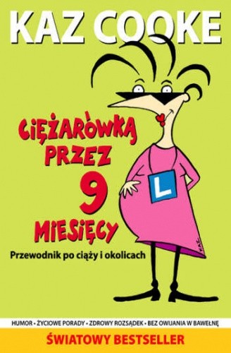 Ciężarówką przez 9 miesięcy. Przewodnik po ciąży i okolicach