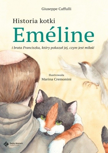 Historia kotki Emeline i brata Franciszka, który pokazał jej, czym jest miłość