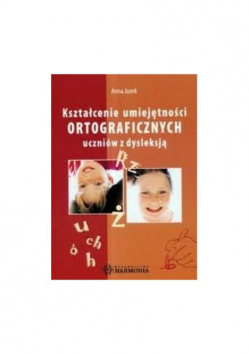 Kształcenie umiejętności ortograficznych uczniów z dysleksją