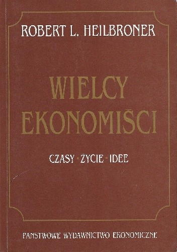 Wielcy ekonomiści : czasy, życie, idee