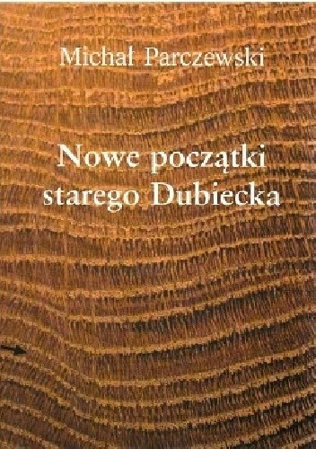 Nowe początki starego Dubiecka