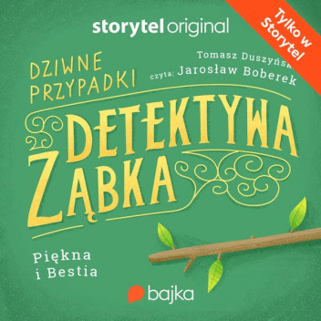 Dziwne przypadki detektywa Ząbka. Piękna i Bestia