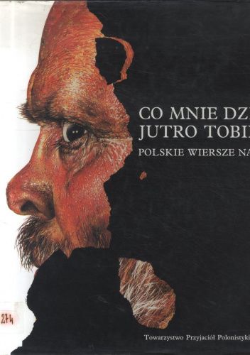 Co mnie dzisiaj, jutro tobie. Polskie wiersze nagrobne