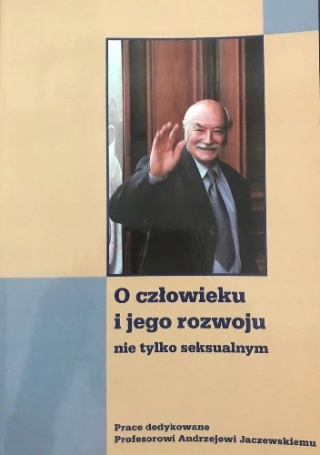O człowieku i jego rozwoju nie tylko seksualnym