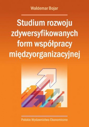 Studium rozwoju zdywersyfikowanych form współpracy międzyorganizacyjnej
