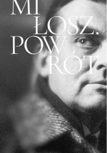 Miłosz. Powrót
