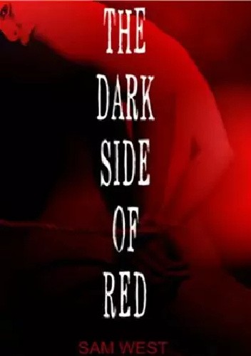 The Dark Side of Red . An Extreme Horror Novel