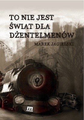 To nie jest świat dla dżentelmenów