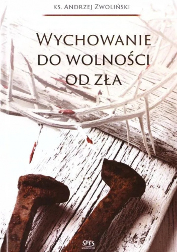 Wychowanie do wolności od zła
