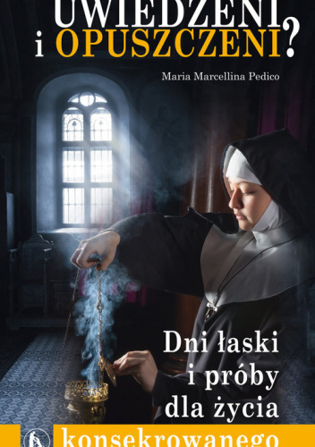 Uwiedzeni i opuszczeni? Dni łaski i próby dla życia konsekrowanego