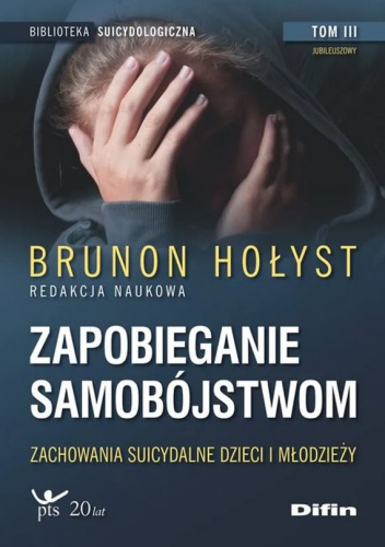 Zapobieganie samobójstwom. Tom 3. Zachowania suicydalne dzieci i młodzieży