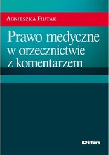 Prawo medyczne w orzecznictwie z komentarzem