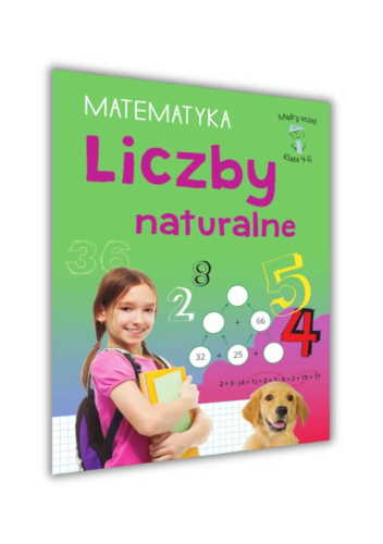 Mądry uczeń. Klasa 4-6. Matematyka. Liczby naturalne