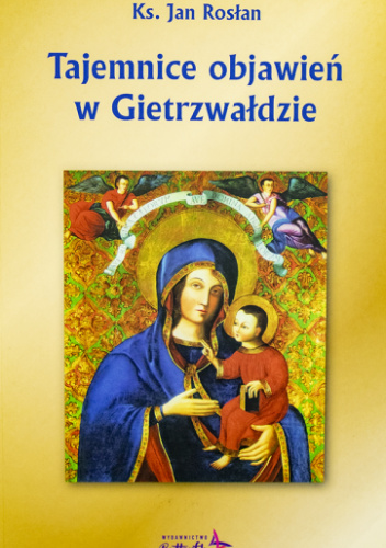 Tajemnice objawień w Gietrzwałdzie