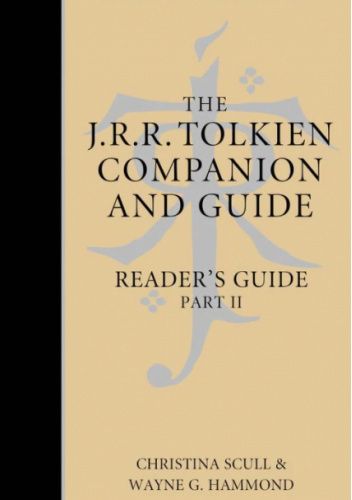 The J. R. R. Tolkien Companion and Guide: Volume 3: Reader’s Guide PART 2