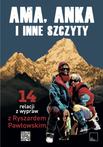 Ama, Anka i inne szczyty. 14 relacji z wypraw z Ryszardem Pawłowskim