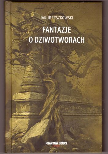 Fantazje o dziwotworach