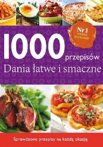 1000 przepisów. Dania łatwe i smaczne