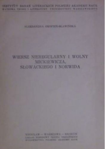 Wiersz nieregularny i wolny Mickiewicza, Słowackiego i Norwida