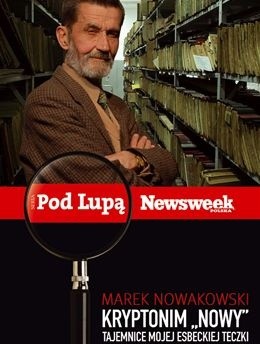 Kryptonim "Nowy". Tajemnica mojej esbeckiej teczki